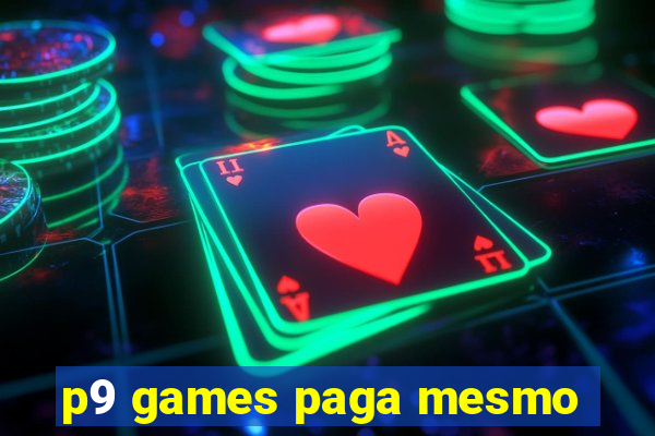 p9 games paga mesmo